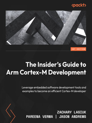 cover image of The Insider's Guide to Arm Cortex-M Development